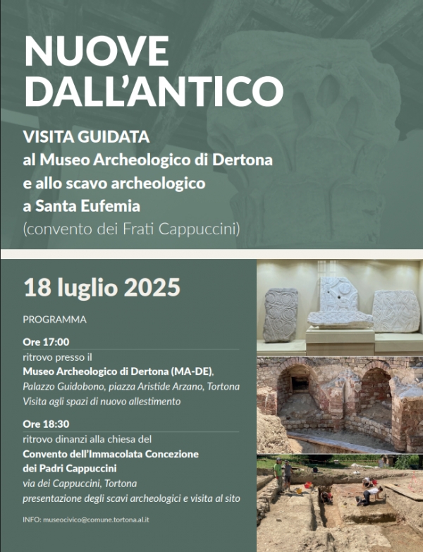 NUOVE DALL’ANTICO - VISITA GUIDATA al Museo Archeologico di Dertona e allo scavo archeologico a Santa Eufemia (convento dei Frati Cappuccini)